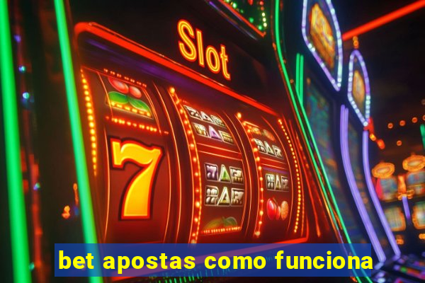 bet apostas como funciona